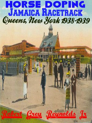 cover image of Horse Doping Jamaica Racetrack Queens, New York 1938-1939